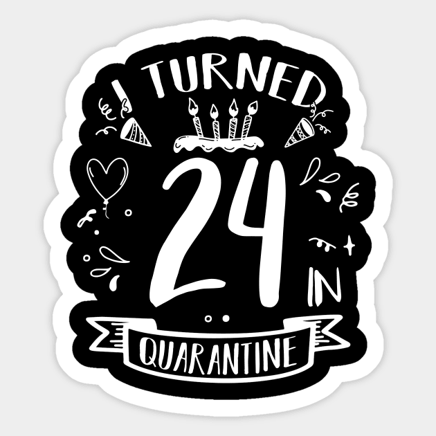 I Turned 24 In Quarantine Sticker by quaranteen